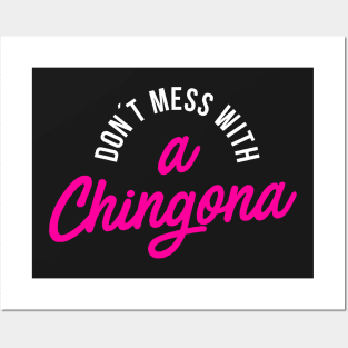 Don´t Mess with a Chingona Posters and Art